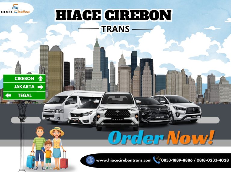 Kenyamanan Rental Mobil Hiace Cirebon Trans